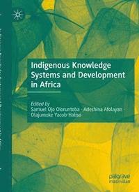 bokomslag Indigenous Knowledge Systems and Development in Africa