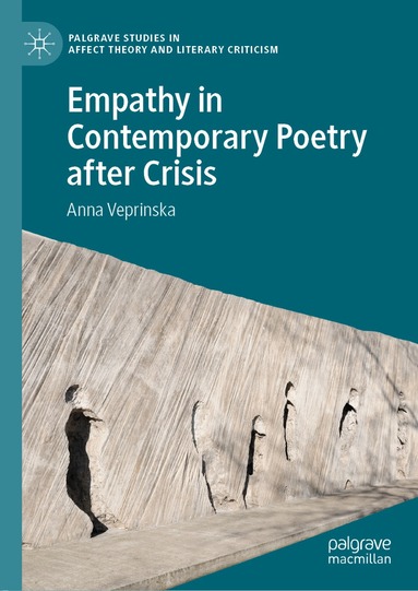 Anna Veprinska - Empathy in Contemporary Poetry after Crisis, Inbunden