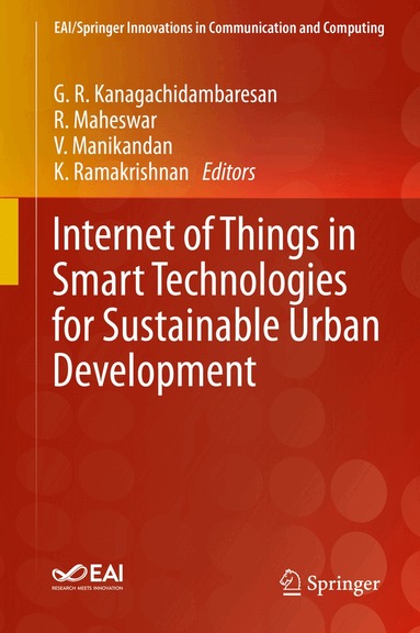 G. R. Kanagachidambaresan, R. Maheswar, V. Manikandan, K. Ramakrishnan - Internet of Things in Smart Technologies for Sustainable Urban Development, Inbunden