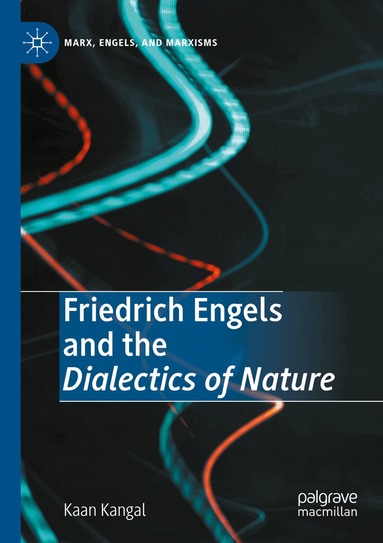 Kaan Kangal - Friedrich Engels and the Dialectics of Nature, Häftad