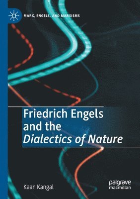 Friedrich Engels and the Dialectics of Nature 1