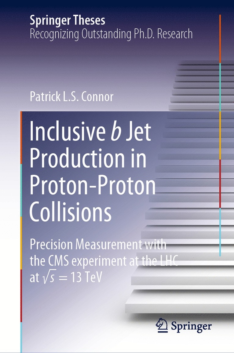 Patrick L.S. Connor, Patrick L. S. Connor - Inclusive b Jet Production in Proton-Proton Collisions, Inbunden