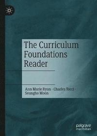 bokomslag The Curriculum Foundations Reader