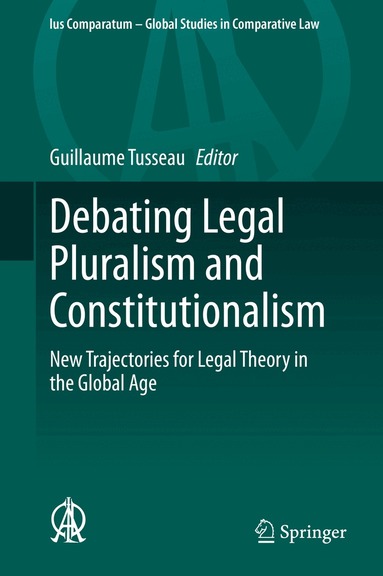 Guillaume Tusseau - Debating Legal Pluralism and Constitutionalism, Inbunden