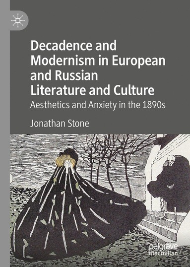 bokomslag Decadence and Modernism in European and Russian Literature and Culture