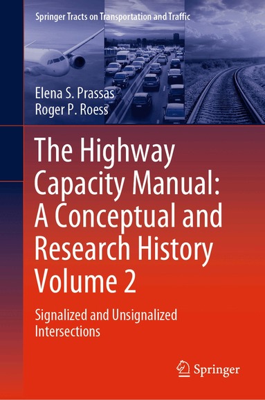 Elena S. Prassas, Roger P. Roess - Highway Capacity Manual: A Conceptual and Research History Volume 2, Inbunden