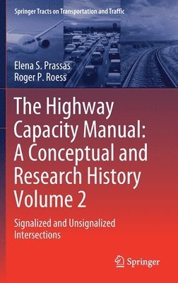 The Highway Capacity Manual: A Conceptual and Research History Volume 2 1