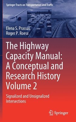 Elena S. Prassas, Roger P. Roess - Highway Capacity Manual: A Conceptual and Research History Volume 2, Inbunden