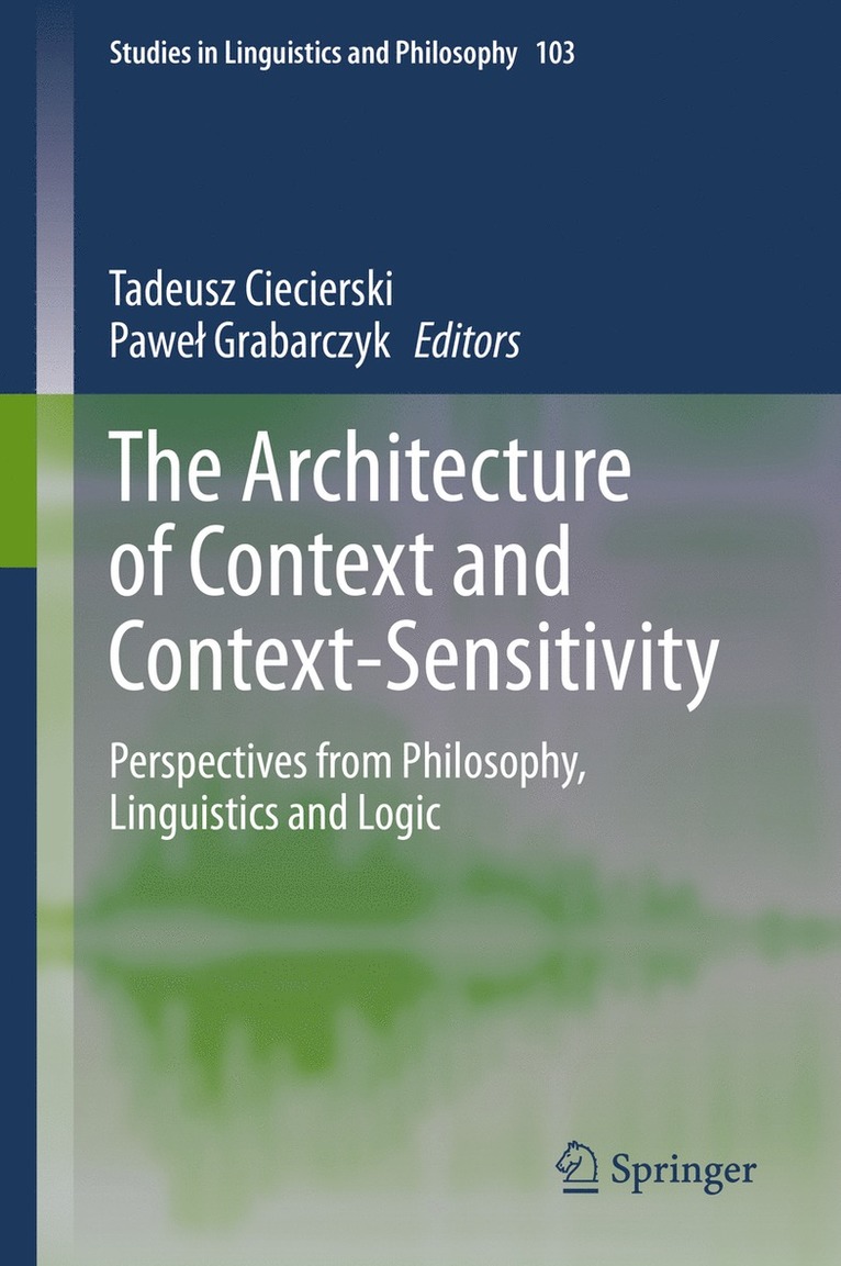 Tadeusz Ciecierski, Paweł Grabarczyk, Pawel Grabarczyk, Pawe¿ Grabarczyk - Architecture of Context and Context-Sensitivity, Inbunden