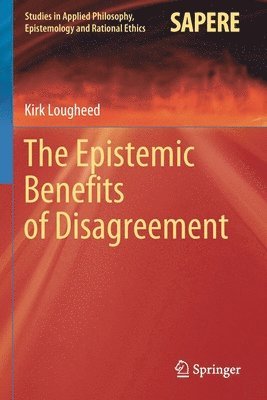 bokomslag The Epistemic Benefits of Disagreement