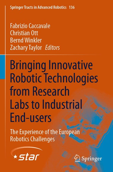 Fabrizio Caccavale, Christian Ott, Bernd Winkler, Zachary Taylor - Bringing Innovative Robotic Technologies from Research Labs to Industrial End-users, Häftad