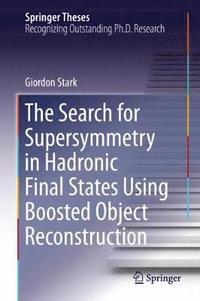 bokomslag The Search for Supersymmetry in Hadronic Final States Using Boosted Object Reconstruction