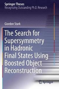bokomslag The Search for Supersymmetry in Hadronic Final States Using Boosted Object Reconstruction