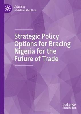 Strategic Policy Options for Bracing Nigeria for the Future of Trade 1
