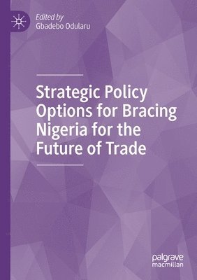 bokomslag Strategic Policy Options for Bracing Nigeria for the Future of Trade