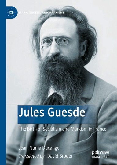 Jean-Numa Ducange - Jules Guesde, Inbunden