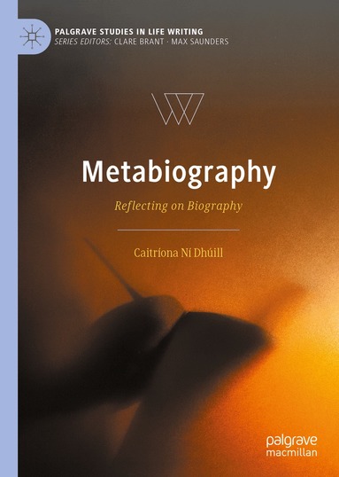 Caitríona Ní Dhúill - Metabiography, Inbunden