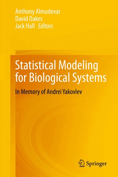 Anthony Almudevar, David Oakes, Jack Hall - Statistical Modeling for Biological Systems, Inbunden