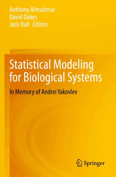 Anthony Almudevar, David Oakes, Jack Hall - Statistical Modeling for Biological Systems, Häftad