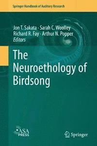 bokomslag The Neuroethology of Birdsong
