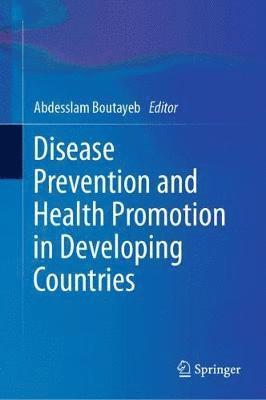 Abdesslam Boutayeb - Disease Prevention and Health Promotion in Developing Countries, Inbunden
