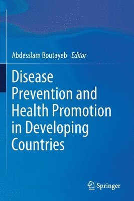Abdesslam Boutayeb - Disease Prevention and Health Promotion in Developing Countries, Häftad