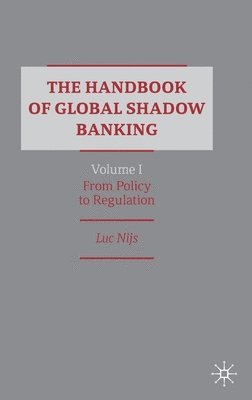 bokomslag The Handbook of Global Shadow Banking, Volume I