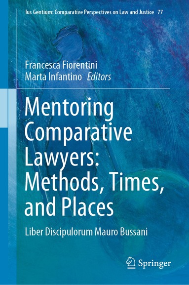 Francesca Fiorentini, Marta Infantino - Mentoring Comparative Lawyers: Methods, Times, and Places, Inbunden