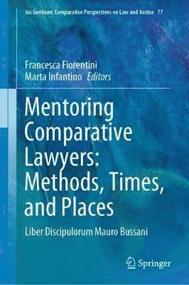 bokomslag Mentoring Comparative Lawyers: Methods, Times, and Places