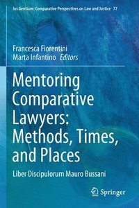 bokomslag Mentoring Comparative Lawyers: Methods, Times, and Places