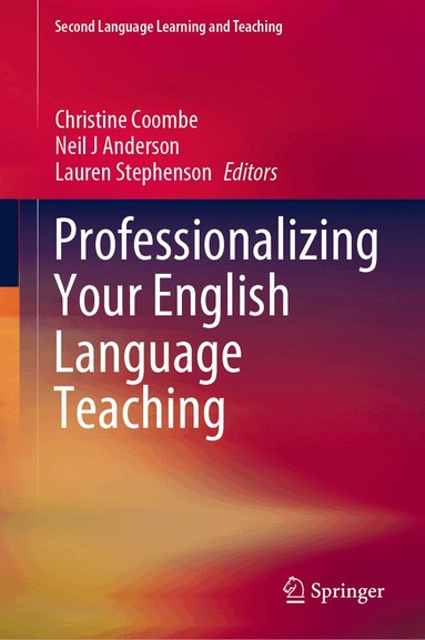 Christine Coombe, Neil J Anderson, Lauren Stephenson - Professionalizing Your English Language Teaching, Inbunden