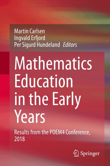 Martin Carlsen, Ingvald Erfjord, Per Sigurd Hundeland - Mathematics Education in the Early Years, Inbunden