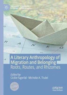 A Literary Anthropology of Migration and Belonging 1