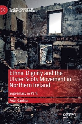 bokomslag Ethnic Dignity and the Ulster-Scots Movement in Northern Ireland