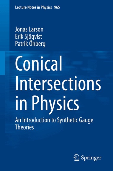Jonas Larson, Erik Sjöqvist, Patrik Öhberg - Conical Intersections in Physics, Häftad
