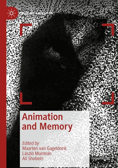 Maarten van Gageldonk, László Munteán, Ali Shobeiri - Animation and Memory, Häftad