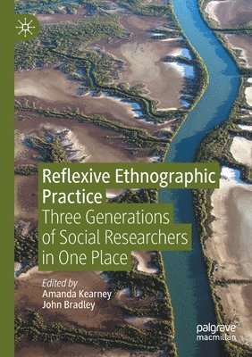 Amanda Kearney, John Bradley - Reflexive Ethnographic Practice, Häftad