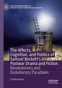 bokomslag The Affects, Cognition, and Politics of Samuel Beckett's Postwar Drama and Fiction