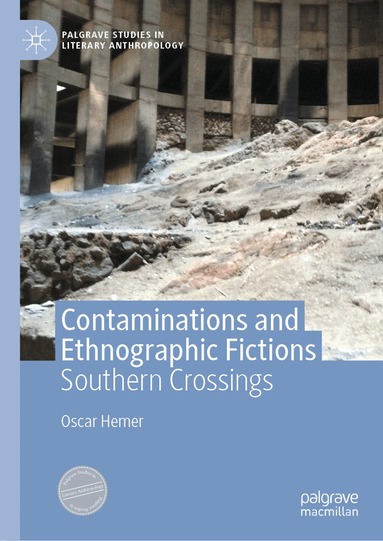 Oscar Hemer - Contaminations and Ethnographic Fictions, Inbunden