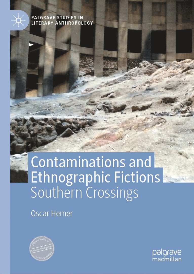 Oscar Hemer - Contaminations and Ethnographic Fictions, Inbunden