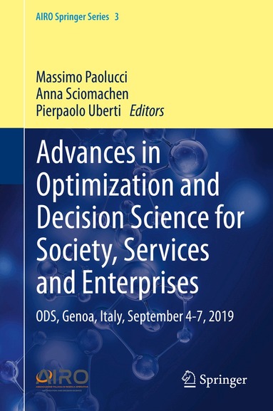 Massimo Paolucci, Anna Sciomachen, Pierpaolo Uberti - Advances in Optimization and Decision Science for Society, Services and Enterprises, Inbunden
