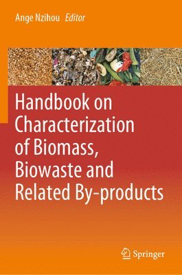 Handbook on Characterization of Biomass, Biowaste and Related By-products 1