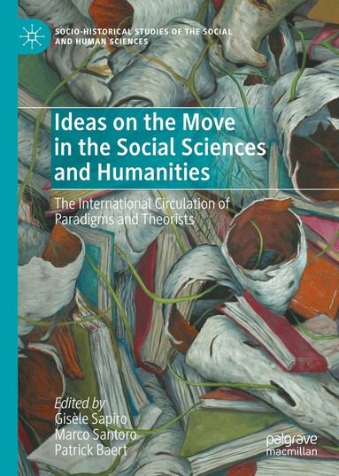 Gisèle Sapiro, Marco Santoro, Patrick Baert - Ideas on the Move in the Social Sciences and Humanities, Inbunden