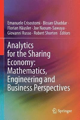 Analytics for the Sharing Economy: Mathematics, Engineering and Business Perspectives 1