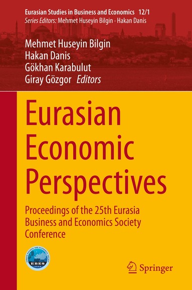 Mehmet Huseyin Bilgin, Hakan Danis, Gökhan Karabulut, Giray Gözgor - Eurasian Economic Perspectives, Inbunden