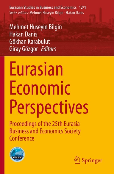 Mehmet Huseyin Bilgin, Hakan Danis, Gökhan Karabulut, Giray Gözgor - Eurasian Economic Perspectives, Häftad