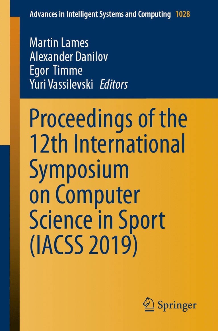 Martin Lames, Alexander Danilov, Egor Timme, Yuri Vassilevski - Proceedings of the 12th International Symposium on Computer Science in Sport (IACSS 2019), Häftad