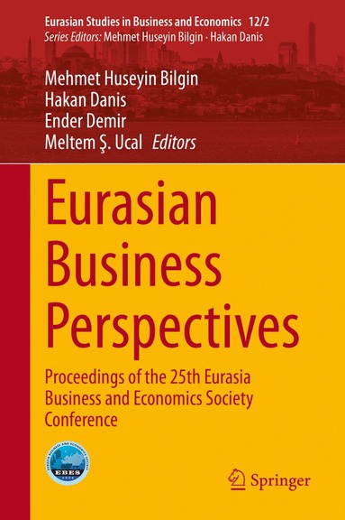 Mehmet Huseyin Bilgin, Hakan Danis, Ender Demir, Meltem Ş. Ucal - Eurasian Business Perspectives, Inbunden
