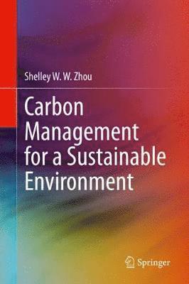 Carbon Management for a Sustainable Environment 1