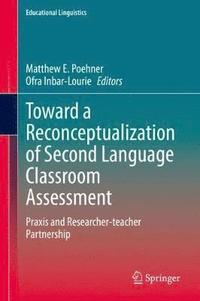 bokomslag Toward a Reconceptualization of Second Language Classroom Assessment